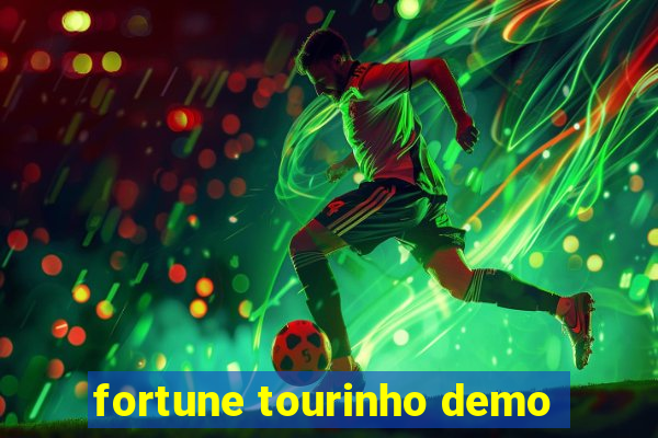 fortune tourinho demo